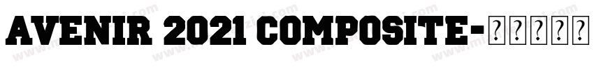 Avenir 2021 Composite字体转换